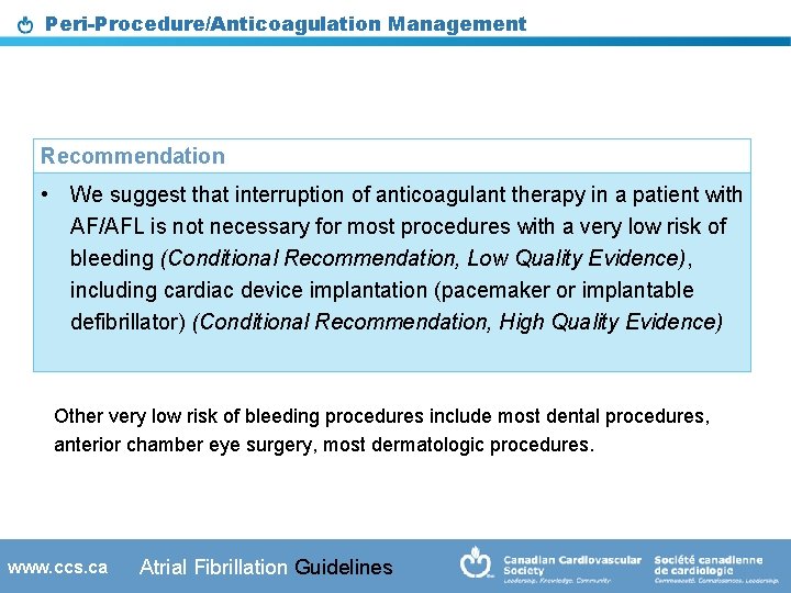 Peri-Procedure/Anticoagulation Management Recommendation • We suggest that interruption of anticoagulant therapy in a patient