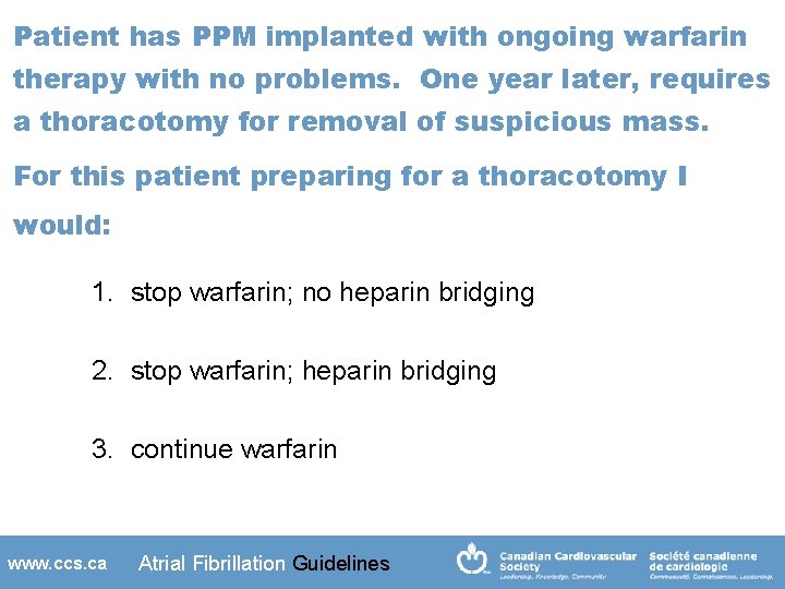 Patient has PPM implanted with ongoing warfarin therapy with no problems. One year later,