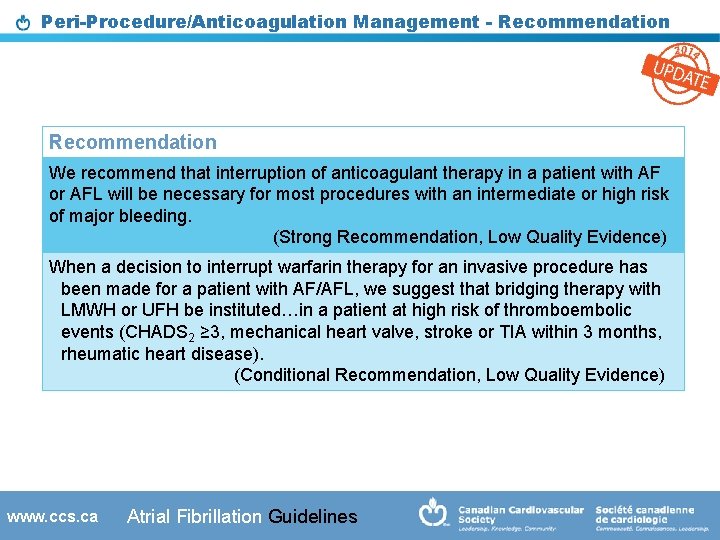 Peri-Procedure/Anticoagulation Management - Recommendation We recommend that interruption of anticoagulant therapy in a patient