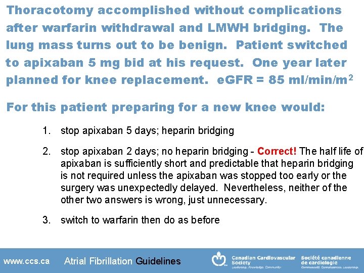 Thoracotomy accomplished without complications after warfarin withdrawal and LMWH bridging. The lung mass turns