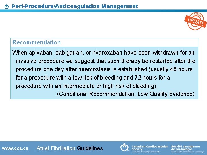 Peri-Procedure/Anticoagulation Management Recommendation When apixaban, dabigatran, or rivaroxaban have been withdrawn for an invasive