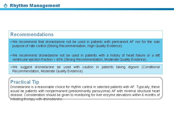 Rhythm Management Recommendations • We recommend that dronedarone not be used in patients with