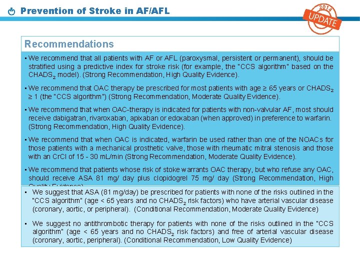 Prevention of Stroke in AF/AFL Recommendations • We recommend that all patients with AF