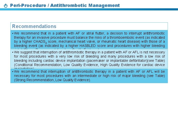 Peri-Procedure / Antithrombotic Management Recommendations • We recommend that in a patient with AF