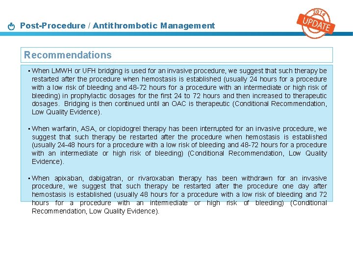 Post-Procedure / Antithrombotic Management Recommendations • When LMWH or UFH bridging is used for