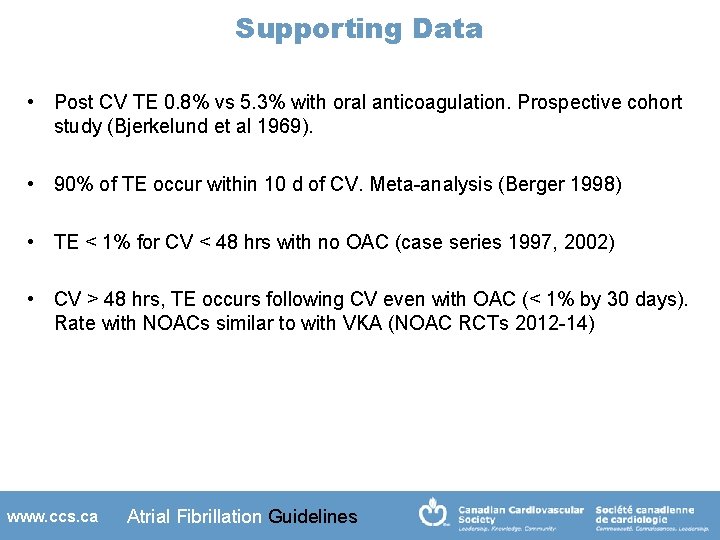 Supporting Data • Post CV TE 0. 8% vs 5. 3% with oral anticoagulation.
