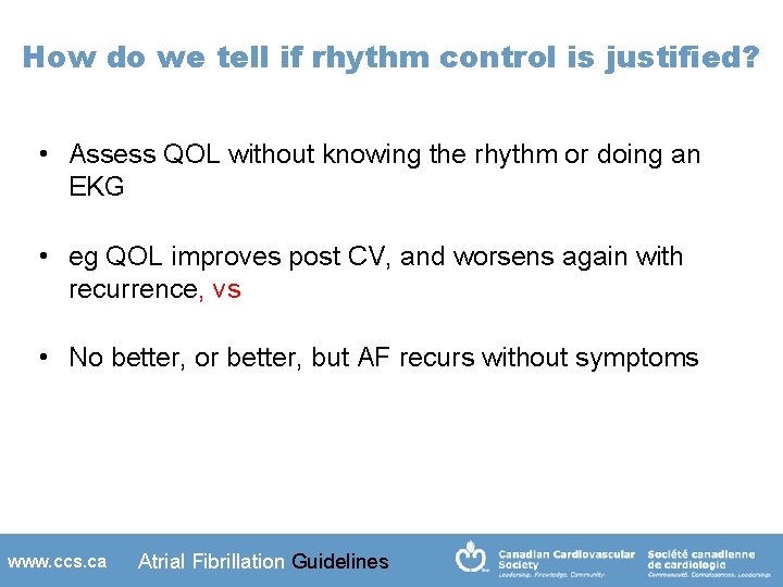 How do we tell if rhythm control is justified? • Assess QOL without knowing
