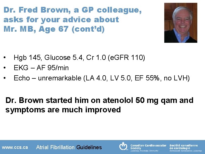 Dr. Fred Brown, a GP colleague, asks for your advice about Mr. MB, Age