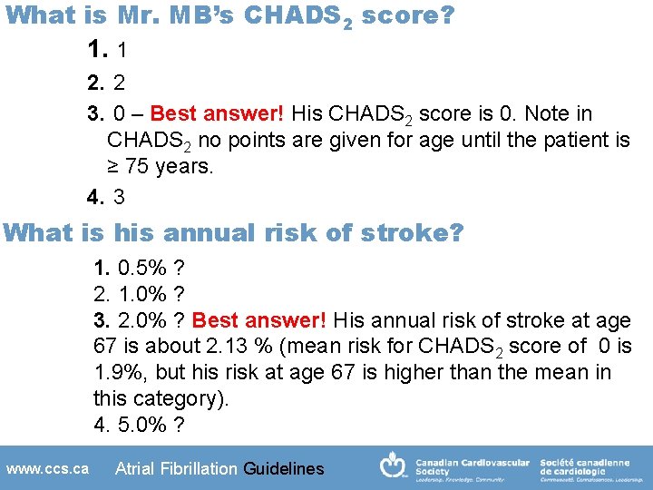 What is Mr. MB’s CHADS 2 score? 1. 1 2. 2 3. 0 –