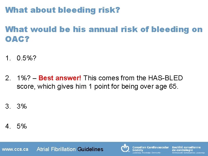 What about bleeding risk? What would be his annual risk of bleeding on OAC?