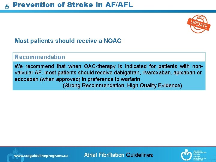Prevention of Stroke in AF/AFL Most patients should receive a NOAC Recommendation We recommend