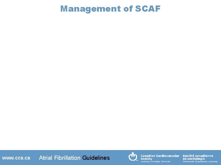 Management of SCAF www. ccs. ca Atrial Fibrillation Guidelines 