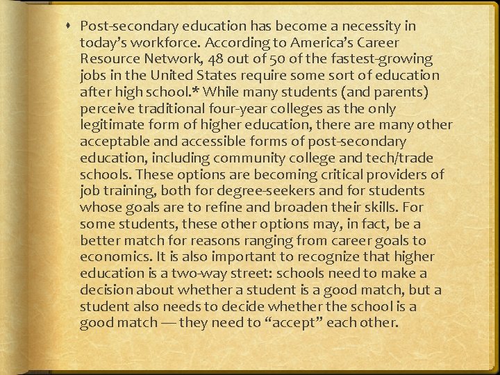  Post-secondary education has become a necessity in today’s workforce. According to America’s Career