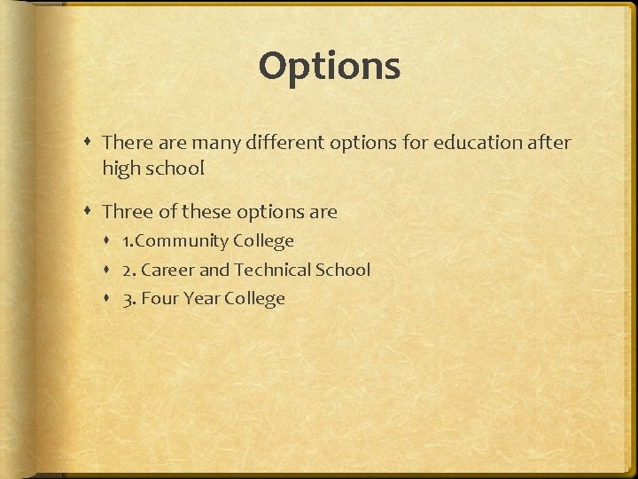 Options There are many different options for education after high school Three of these