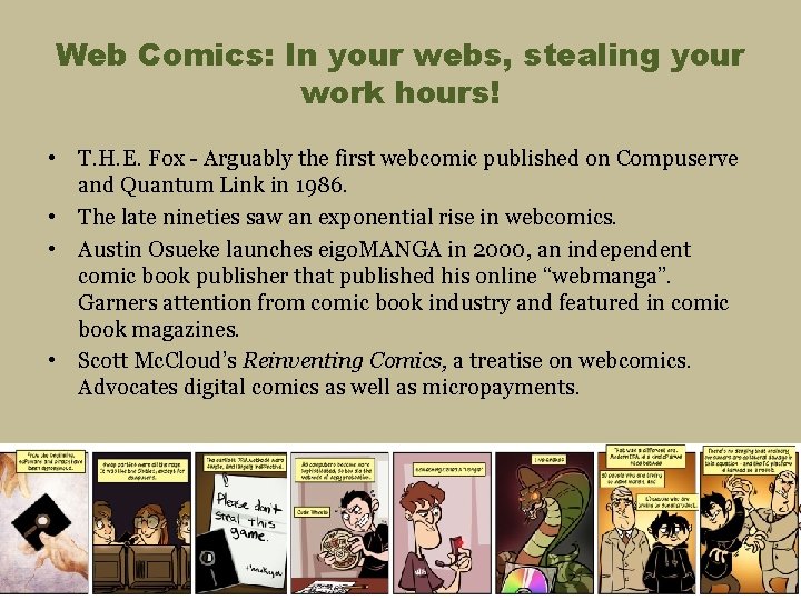 Web Comics: In your webs, stealing your work hours! • T. H. E. Fox