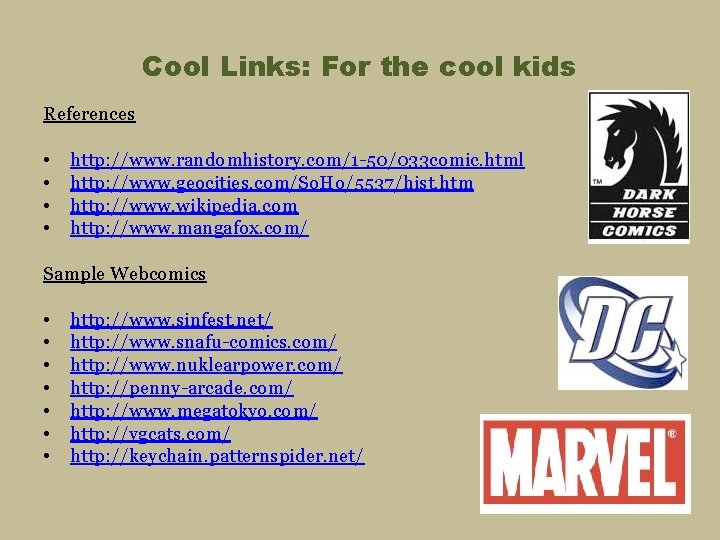 Cool Links: For the cool kids References • • http: //www. randomhistory. com/1 -50/033