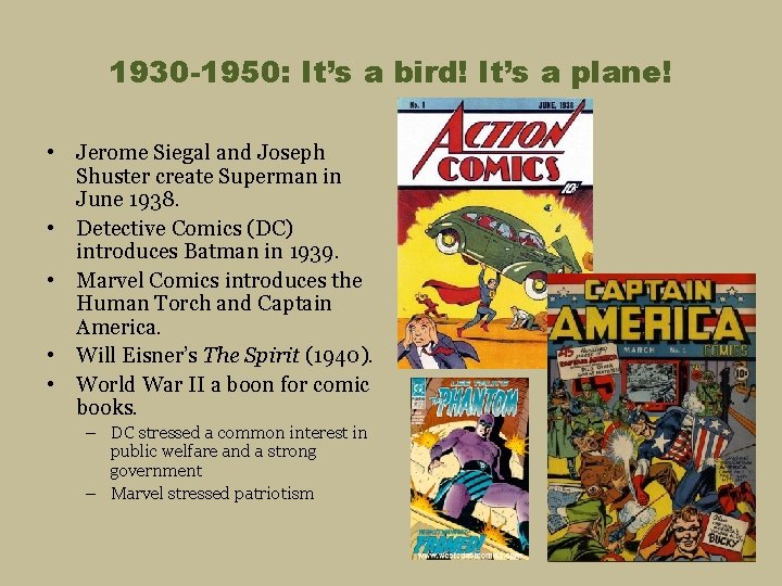 1930 -1950: It’s a bird! It’s a plane! • Jerome Siegal and Joseph Shuster