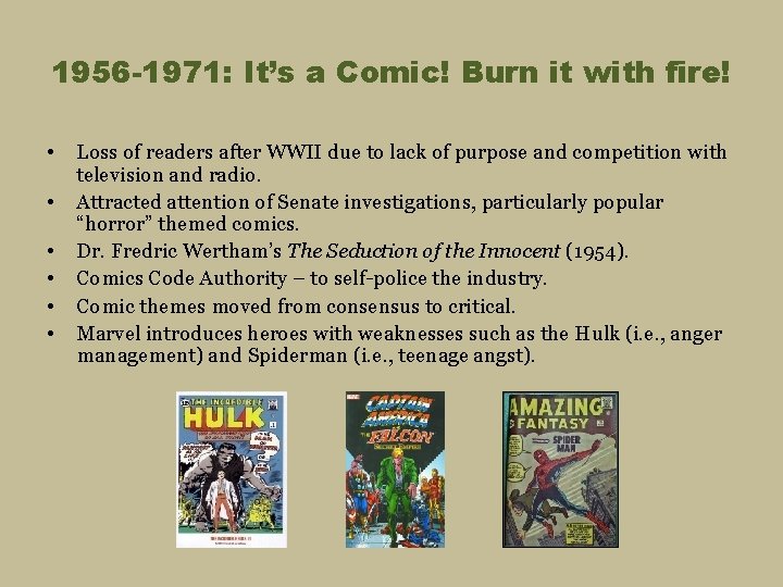 1956 -1971: It’s a Comic! Burn it with fire! • • • Loss of