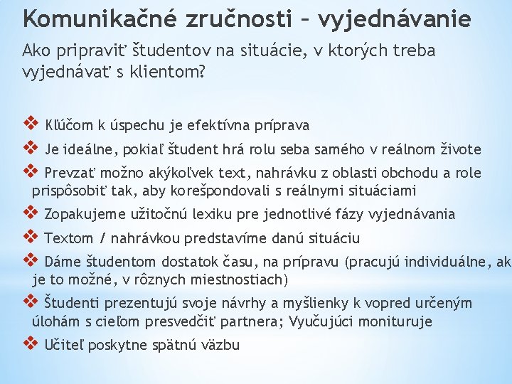 Komunikačné zručnosti – vyjednávanie Ako pripraviť študentov na situácie, v ktorých treba vyjednávať s