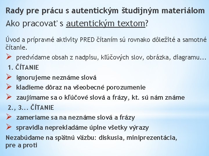 Rady pre prácu s autentickým študijným materiálom Ako pracovať s autentickým textom? Úvod a