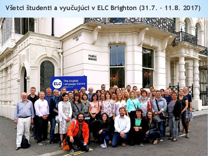 Všetci študenti a vyučujúci v ELC Brighton (31. 7. – 11. 8. 2017) 