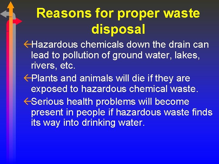 Reasons for proper waste disposal ßHazardous chemicals down the drain can lead to pollution