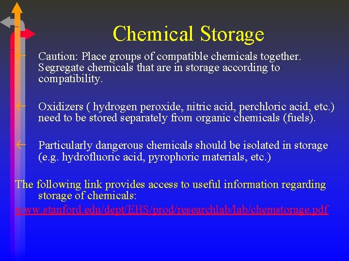 Chemical Storage ß Caution: Place groups of compatible chemicals together. Segregate chemicals that are