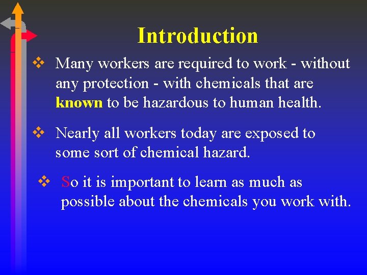 Introduction v Many workers are required to work - without any protection - with