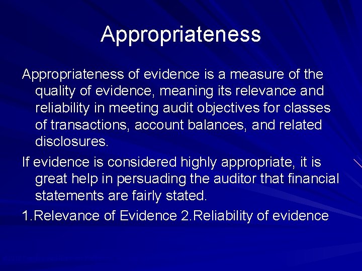 Appropriateness of evidence is a measure of the quality of evidence, meaning its relevance