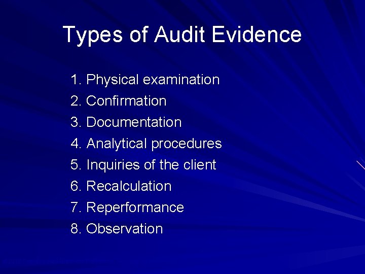 Types of Audit Evidence 1. Physical examination 2. Confirmation 3. Documentation 4. Analytical procedures