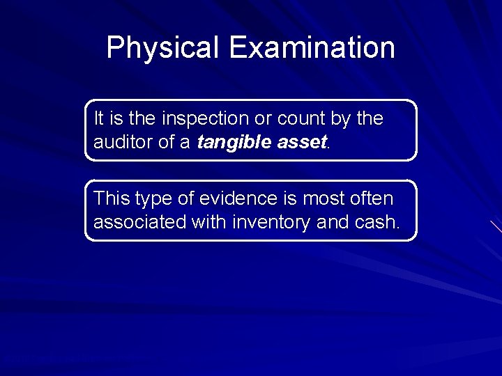 Physical Examination It is the inspection or count by the auditor of a tangible