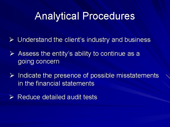 Analytical Procedures Ø Understand the client’s industry and business Ø Assess the entity’s ability