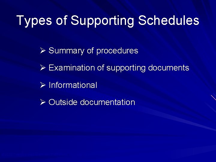 Types of Supporting Schedules Ø Summary of procedures Ø Examination of supporting documents Ø