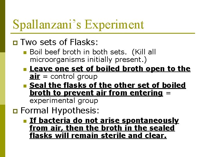 Spallanzani’s Experiment p Two sets of Flasks: n n n p Boil beef broth