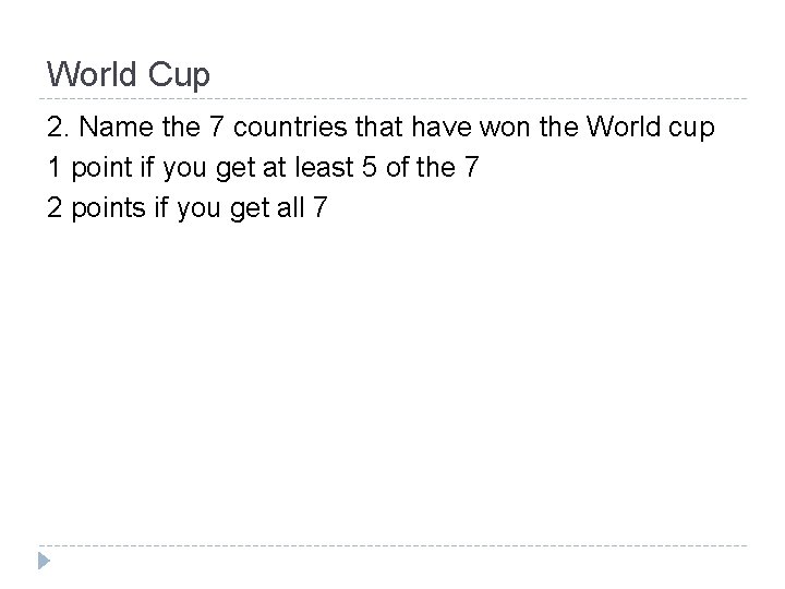 World Cup 2. Name the 7 countries that have won the World cup 1