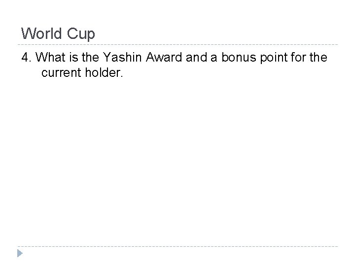 World Cup 4. What is the Yashin Award and a bonus point for the