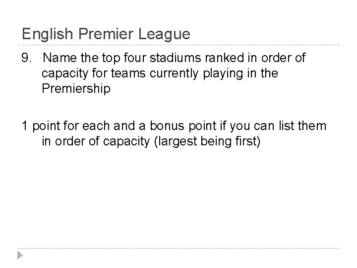 English Premier League 9. Name the top four stadiums ranked in order of capacity
