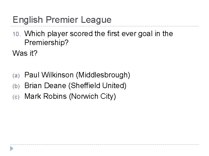 English Premier League Which player scored the first ever goal in the Premiership? Was