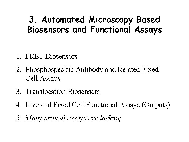 3. Automated Microscopy Based Biosensors and Functional Assays 1. FRET Biosensors 2. Phospecific Antibody