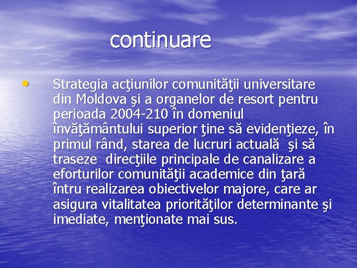  continuare • Strategia acţiunilor comunităţii universitare din Moldova şi a organelor de resort