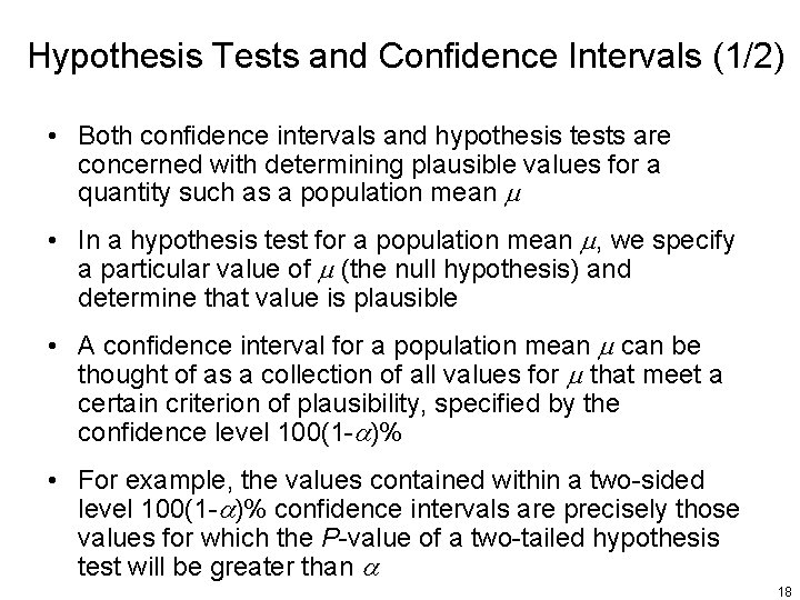 Hypothesis Tests and Confidence Intervals (1/2) • Both confidence intervals and hypothesis tests are