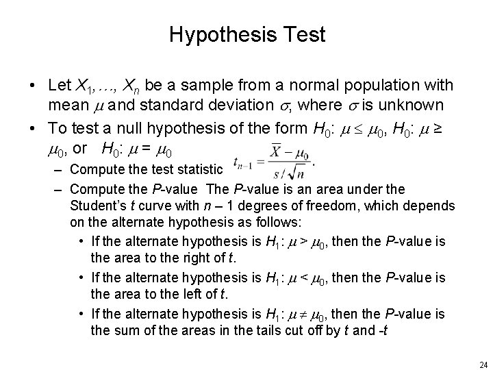 Hypothesis Test • Let X 1, …, Xn be a sample from a normal