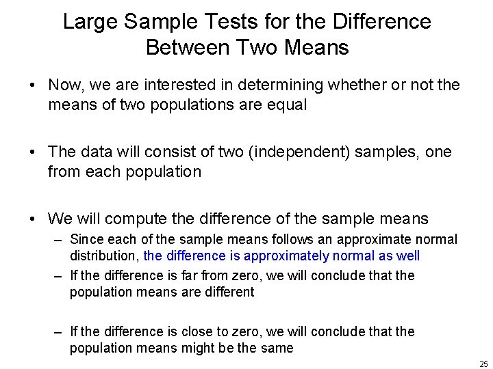 Large Sample Tests for the Difference Between Two Means • Now, we are interested