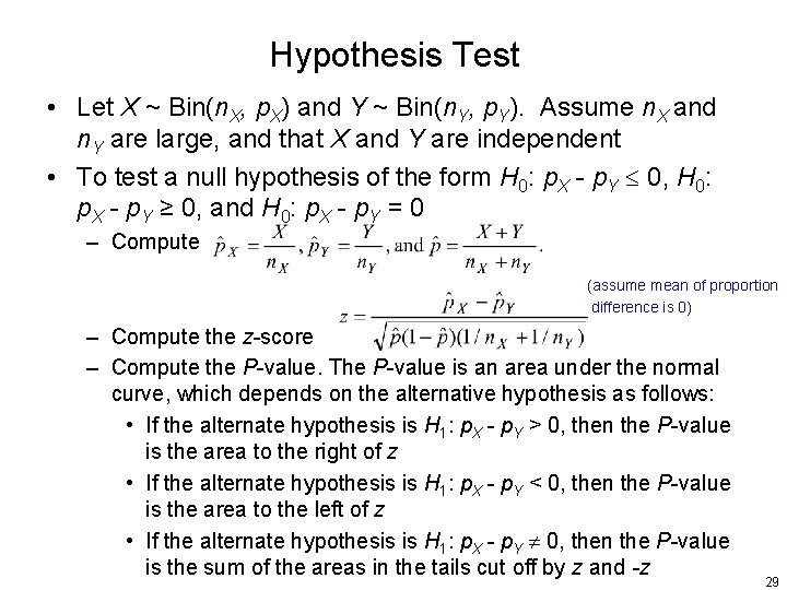 Hypothesis Test • Let X ~ Bin(n. X, p. X) and Y ~ Bin(n.