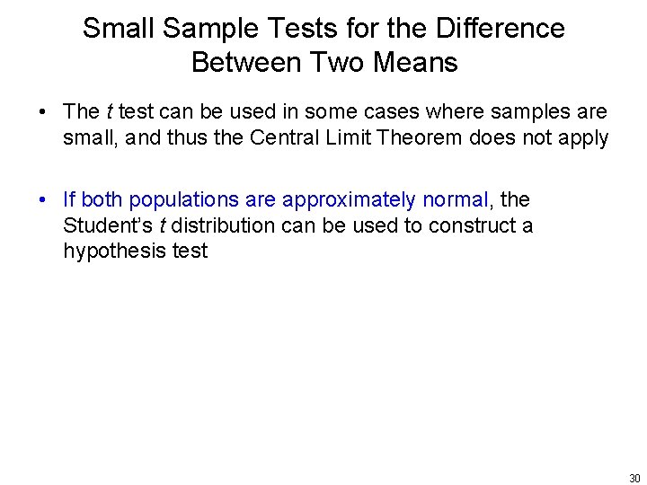 Small Sample Tests for the Difference Between Two Means • The t test can