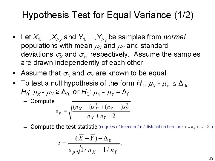 Hypothesis Test for Equal Variance (1/2) • Let X 1, …, Xn. X and
