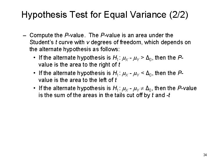 Hypothesis Test for Equal Variance (2/2) – Compute the P-value. The P-value is an