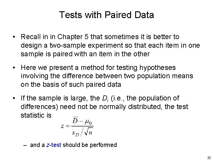 Tests with Paired Data • Recall in in Chapter 5 that sometimes it is