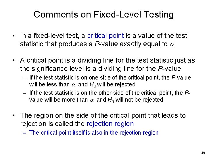 Comments on Fixed-Level Testing • In a fixed-level test, a critical point is a