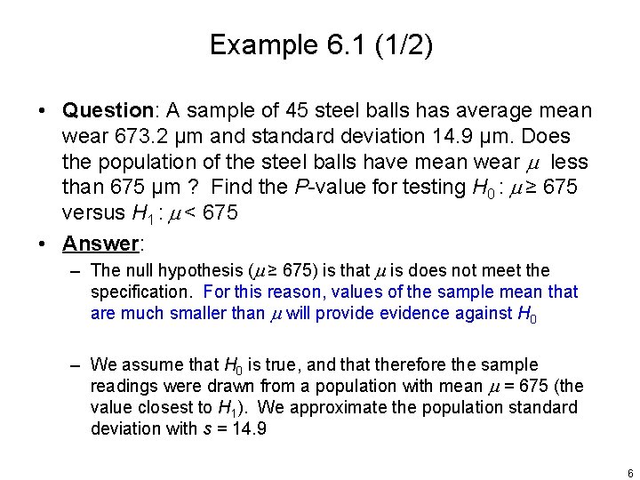 Example 6. 1 (1/2) • Question: A sample of 45 steel balls has average